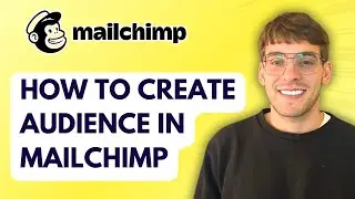 How to Create Audience in Mailchimp [2026 Full Guide]