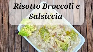 RISOTTO BROCCOLI E SALSICCIA