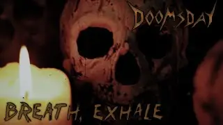 Doomsday - Breath, Exhale