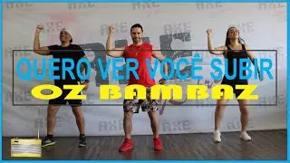 Axé Retrô BH | Oz Bambaz - Quero ver você subir (Coreografia)