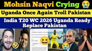 Mohsin Naqvi Crying Uganda Once Again Troll Pakistan on T20 WC 2026 | T20 World Cup 2026 | Pak Media