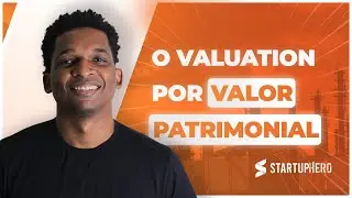VALOR PATRIMONIAL: o MELHOR m&eacute;todo para calcular o VALUATION de grandes empresas
