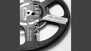 Tape Piece, Pt. 1 