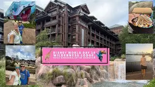 Disney World Day 14 | Wilderness Lodge Resort, Magic Kingdom & Art of Animation Resort
