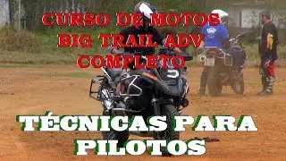 PILOTANDO UMA BIG TRAIL CURSO DE PILOTAGEM MOTOS GRANDES  NO ON ROAD E NO OFF  VIDEO COMPLETO