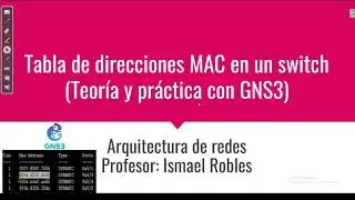 Tabla de direcciones MAC en un switch (teoría y práctica con GNS3)