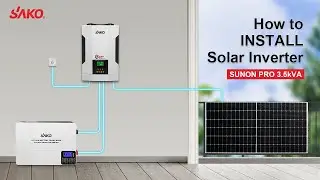 How to Install SAKO SUNON Pro 3.5 kVA Solar Inverter with Lithium Battery