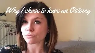 Why I chose to have an ostomy!