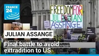 WikiLeaks Assange starts final battle to avoid extradition to US on spy charges &bull; FRANCE 24