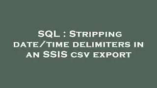 SQL : Stripping date/time delimiters in an SSIS csv export