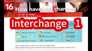 How have you changed? - Interchange 5th Edition Book 1 Unit 16
