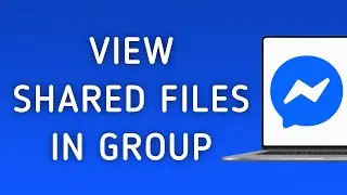 How To View Shared Files On Messenger Group On PC (New Update)