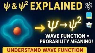 Physical Significance of &psi; and &psi;&sup2; | Wave Function Explained | Quantum Mechanics Made Easy