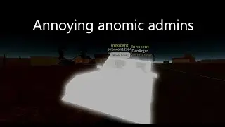 Annoying anomic admins