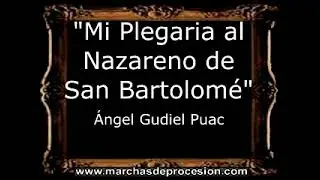 Mi plegaria al Nazareno de San Bartolomé - Ángel Gudiel Puac [GU]