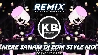 (Mere Sanam Mujhko Teri kasam) (DJ EDM Style Remix Hindi) Song (KB DJ KHOKAN REMIX)#mere #Sanam