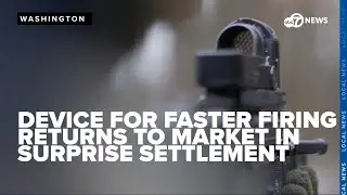 Machine gun controversy: Device for faster firing returns to market in surprise settlement