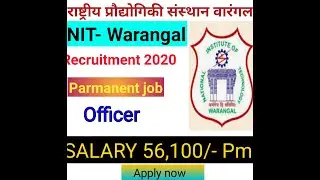 NIT Recruitment 2020!! Officer !! 56,100/- pm !! Parmanent job!! NIT WARANGAL