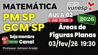 LIVE 02/2026 - Matem&aacute;tica para Soldado PM SP e GCM SP | Seguindo todo edital | Foco Banca VUNESP/FGV