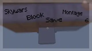 Skywars Block Save Montage 6
