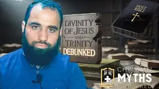 Christian Dilemma: Divinity of Jesus Christ and Trinity Debunked | Christian Myths Debunked