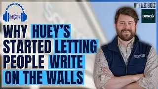 Why Huey&rsquo;s Started Letting People Write on the Walls