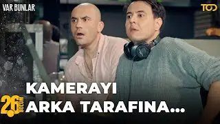 Kamerayı Arka Tarafına... - Var Bunlar