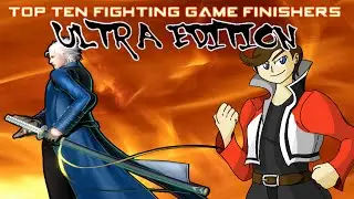 (OLD) Top Ten Fighting Game Finishers: ULTRA Edition