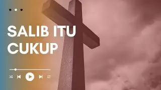 SALIB ITU CUKUP - Lagu Rohani Kristen | Bilik Mazmur