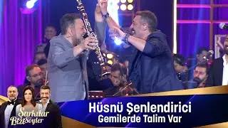 Hüsnü Şenlendirici - GEMİLERDE TALİM VAR