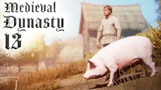 ЗАВЁЛ ХРЮШЕК | Medieval Dynasty 13 Прохождение