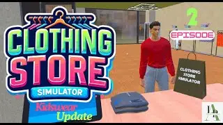 Clothing Store Simulator Longplay Ep 2 | Kidswear Update | No Commentary