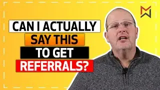 Word Of Mouth Referrals - Can I Actually Say This?