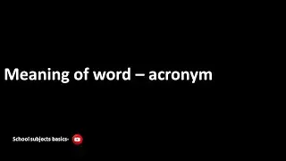 acronym/Meaning of word &ndash; acronym/School subjects basics