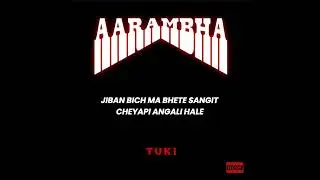 TUKI-YATRA (LYRICAL VIDEO) FROM THE ALBUM AARAMBHA || TUKI NEW SONG