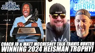 Coach JB & Matt McChesney Talk Travis Hunter WINNING 2024 Heisman Trophy!