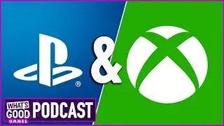 Sony and Microsoft Are Working Together - What's Good Games (Ep. 105)