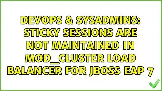 DevOps & SysAdmins: Sticky sessions are not maintained in Mod_cluster load balancer for JBoss EAP 7