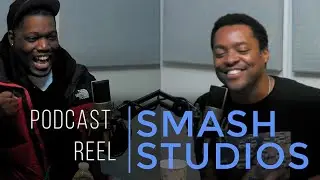 PODCAST REEL = SMASH STUDIOS