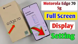 Motorola Edge 70 5g full screen mode settings | How to use full screen display in Moto Edge 70