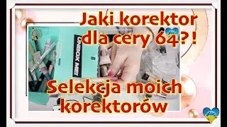 🤔 Jaki korektor dla cery 64 ☞ w końcu selekcja moich korektorów 😁