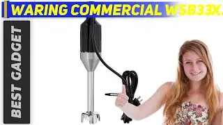 The Best Immersion Blenders - Waring Commercial WSB33X Review