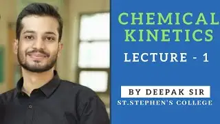 Chemical kinetics || Introduction || IIT JAM | DU | BHU | NET || By Deepak Sir