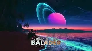 Soolking feat Niska - Balader (Slowed, Reverb & Boosted)