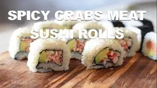 How To Make Spicy Crab Sushi Roll