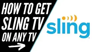 How To Get Sling TV on ANY TV