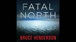 Fatal North: Murder and Survival on the First North Pole Expedition by Bruce Henderson