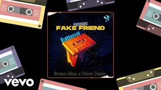 Bravo Man - Fake Friend