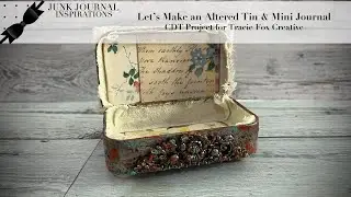 Let's Make an Altered Tin & Mini Journal!! | CDT Project for @TracieFoxCreative  Part 4 | Tutorial