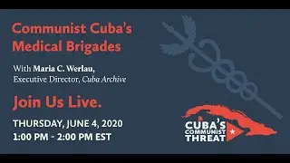 Cuba's Communist Threat &mdash; Communist Cuba's Medical Brigades